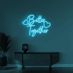 Better Together Neon Sign