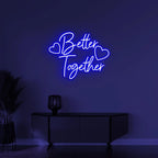 Better Together Neon Sign
